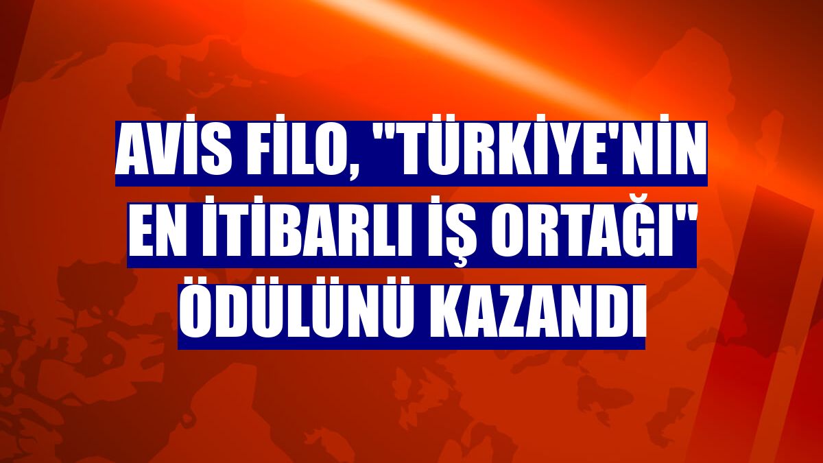 Avis Filo, "Türkiye'nin En İtibarlı İş Ortağı" ödülünü kazandı