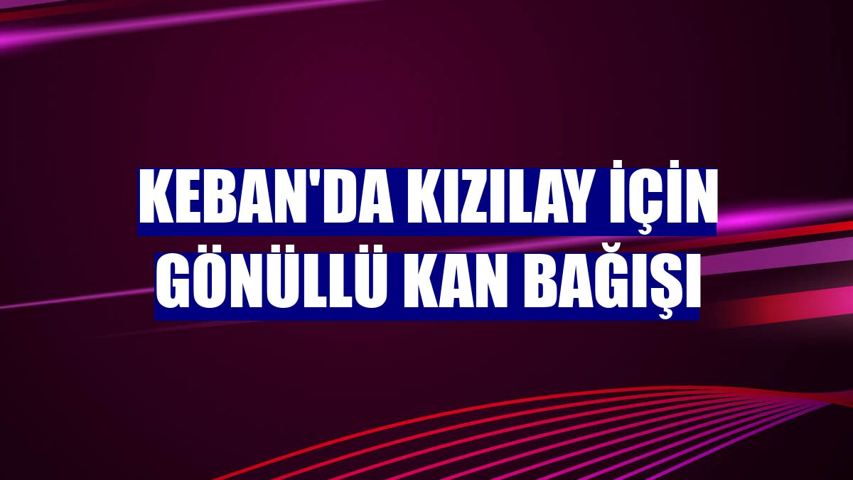 Keban'da Kızılay için gönüllü kan bağışı