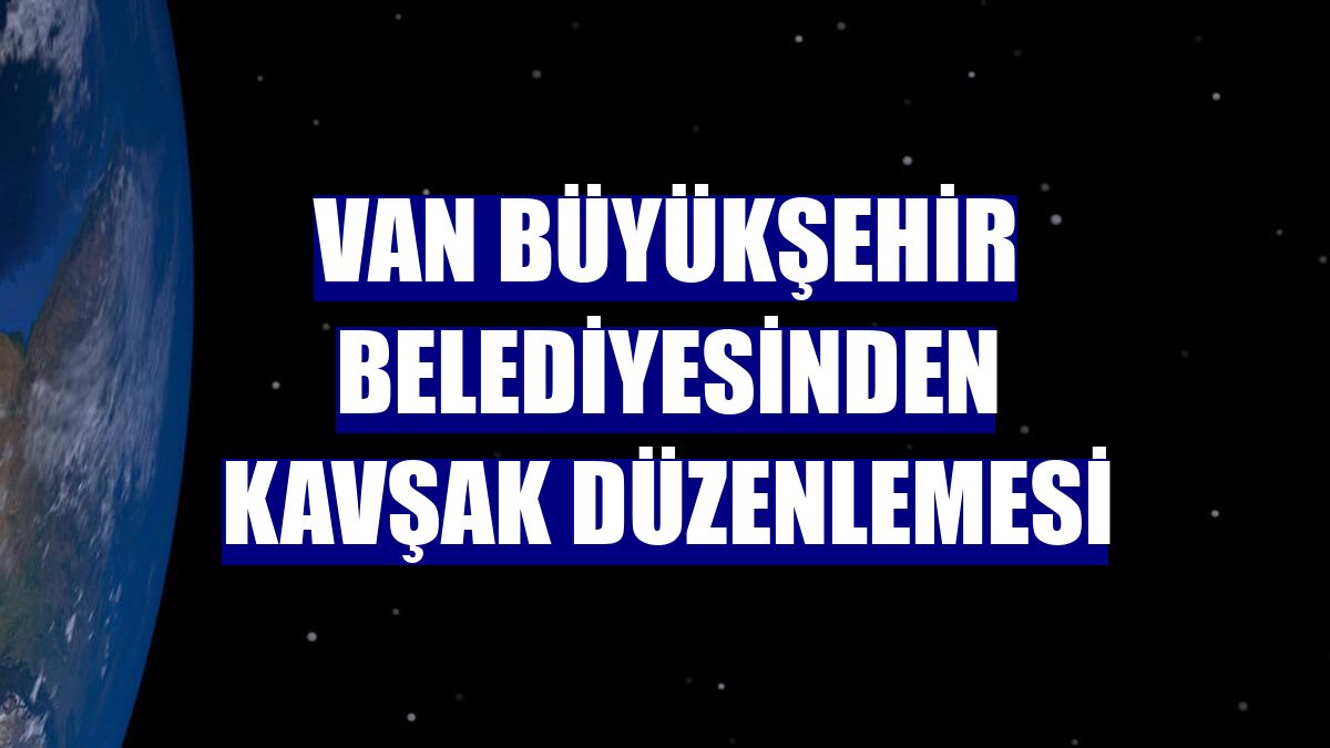 Van Büyükşehir Belediyesinden kavşak düzenlemesi