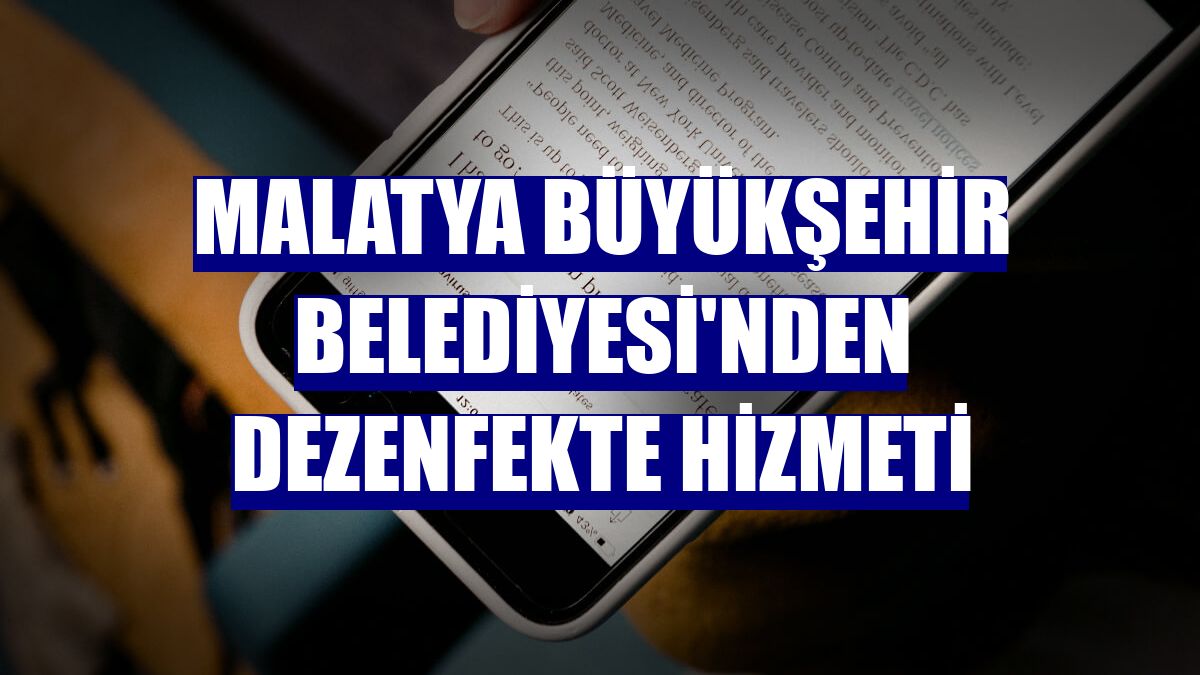 Malatya Büyükşehir Belediyesi'nden dezenfekte hizmeti