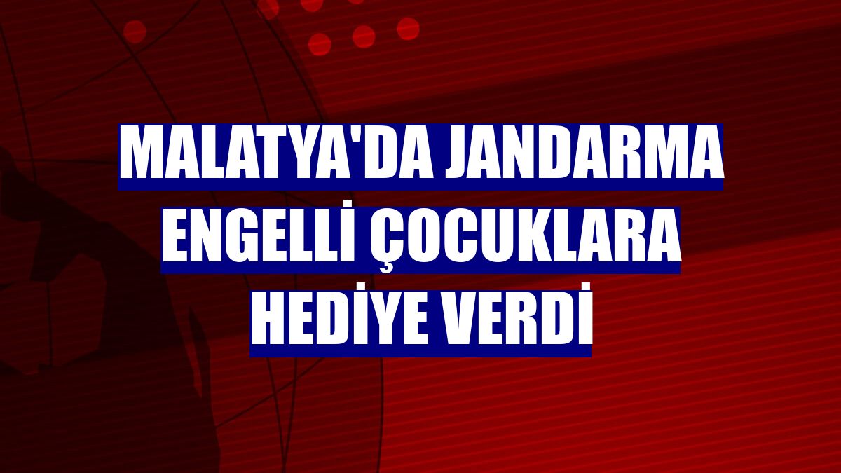 Malatya'da jandarma engelli çocuklara hediye verdi
