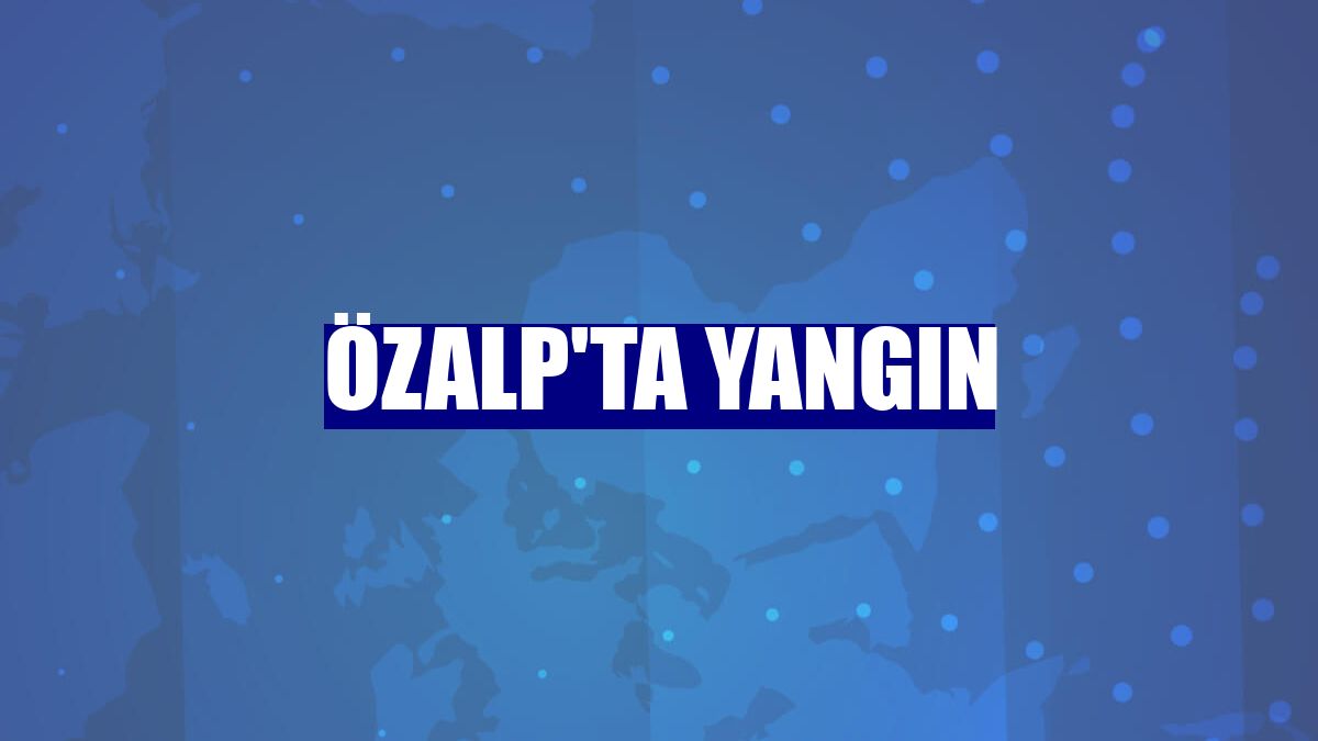 Özalp'ta yangın
