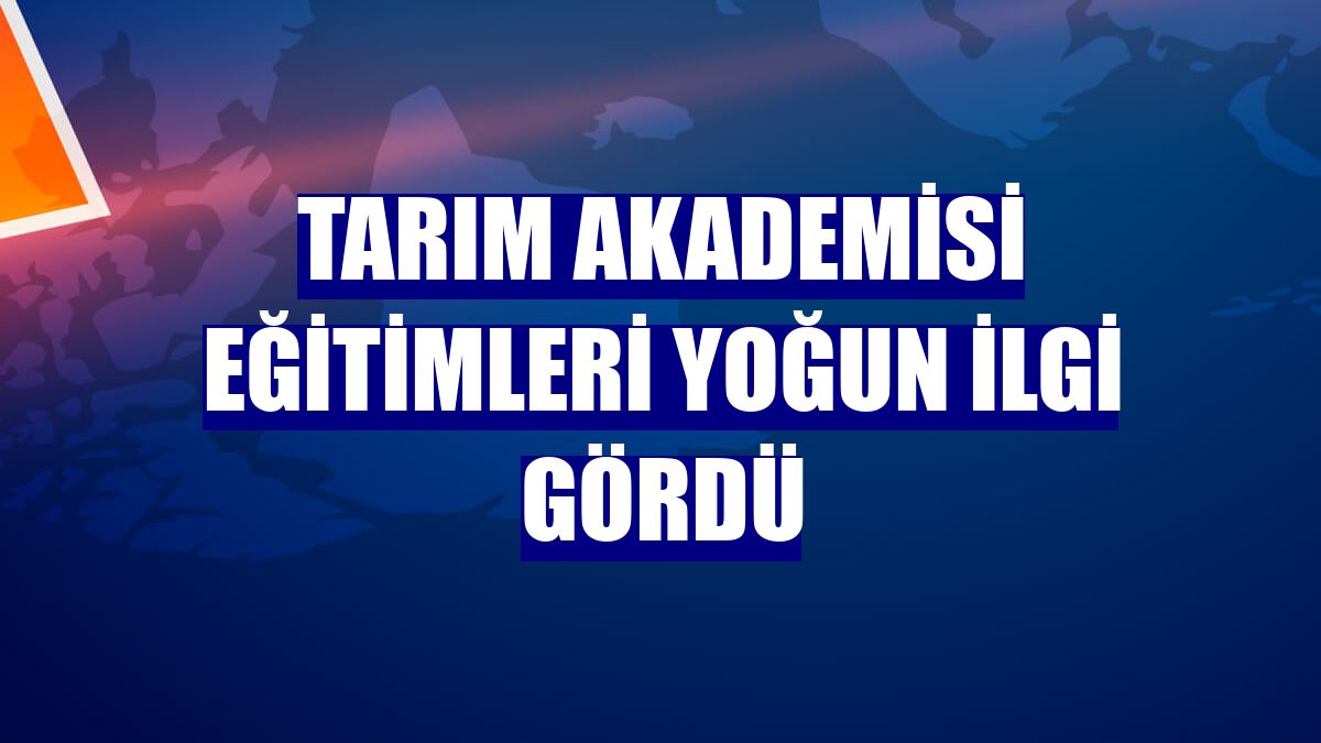 Tarım Akademisi eğitimleri yoğun ilgi gördü