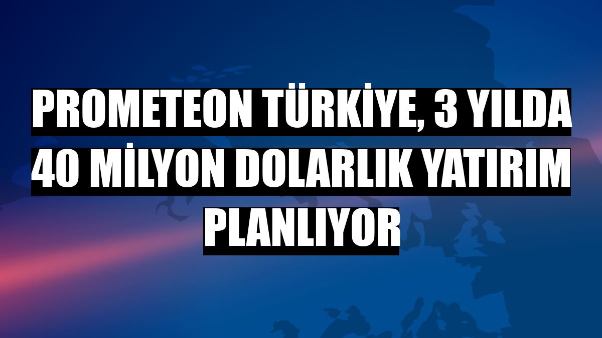 Prometeon Türkiye, 3 yılda 40 milyon dolarlık yatırım planlıyor