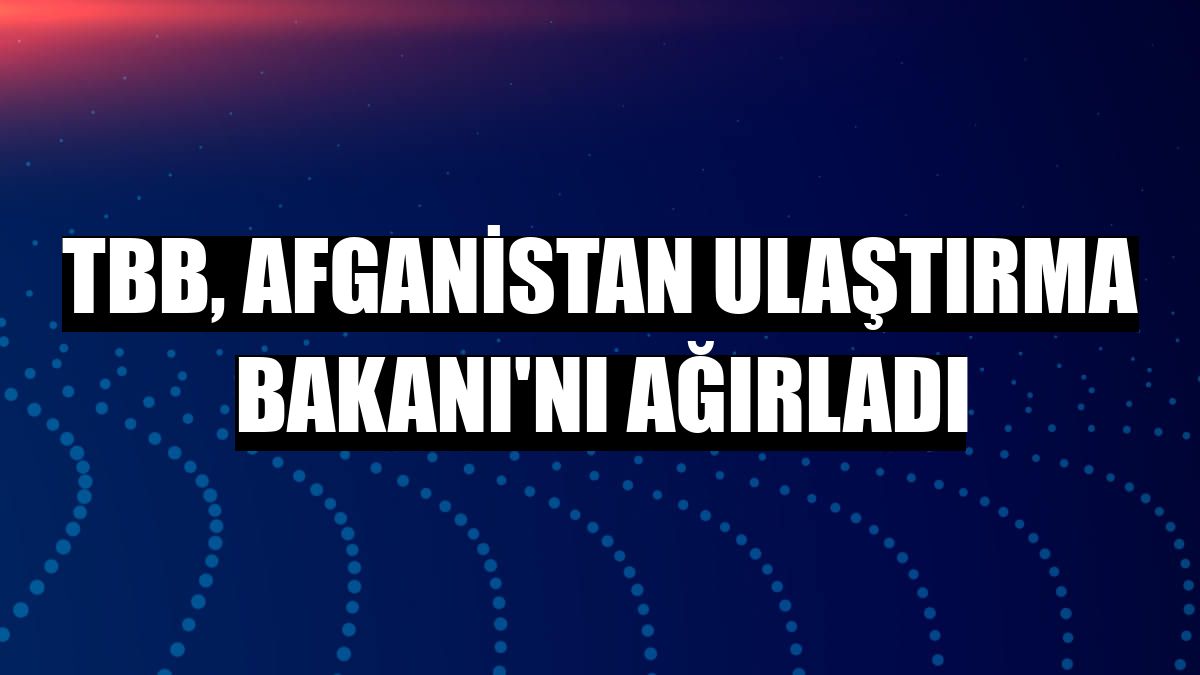 TBB, Afganistan Ulaştırma Bakanı'nı ağırladı