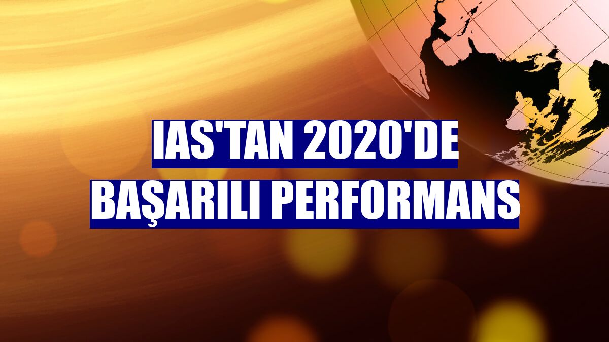 IAS'tan 2020'de başarılı performans