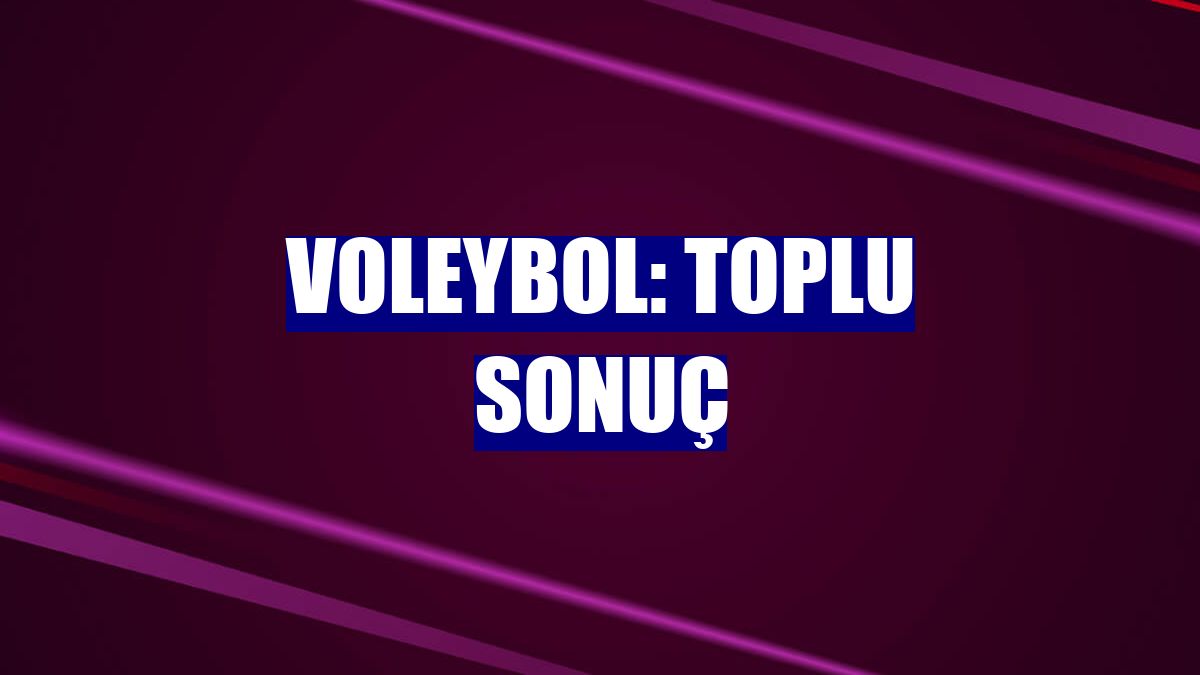 Voleybol: Toplu sonuç