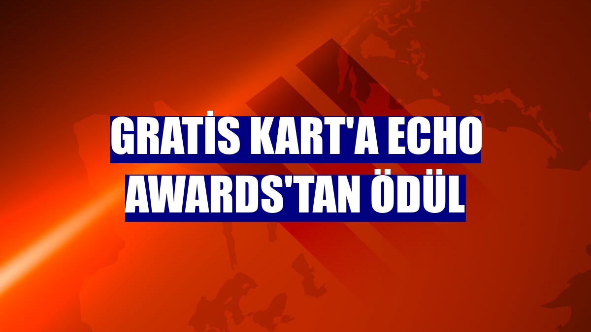 Gratis Kart'a ECHO Awards'tan ödül