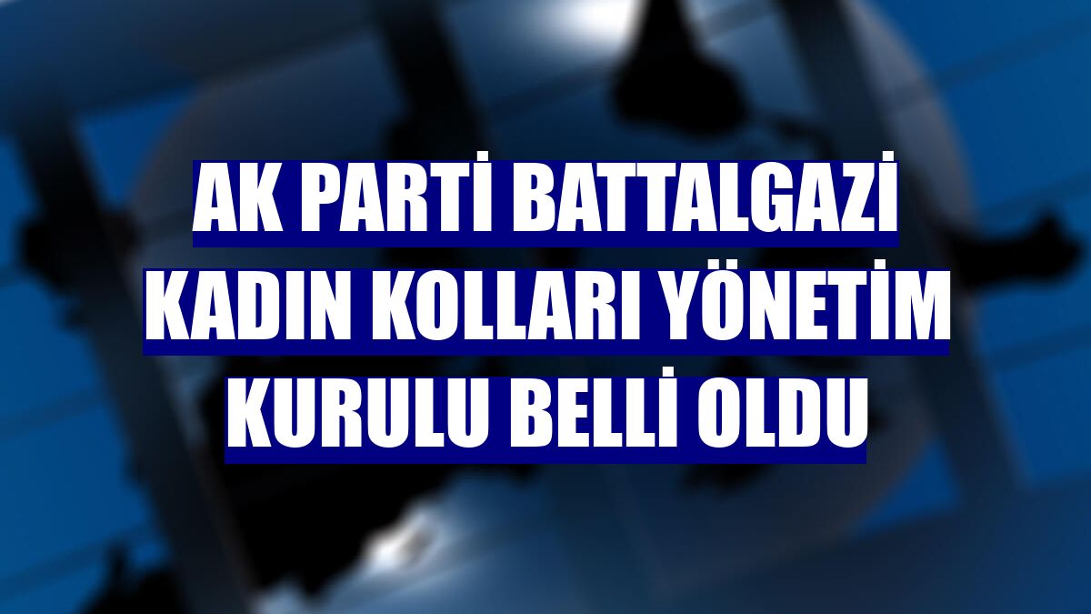 AK Parti Battalgazi Kadın Kolları Yönetim Kurulu belli oldu