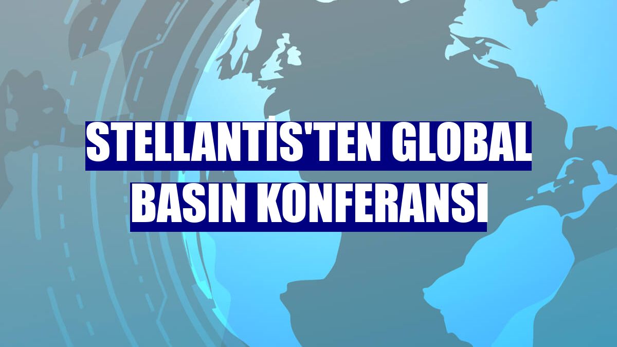 Stellantis'ten global basın konferansı