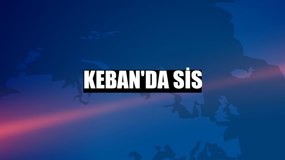 Keban'da sis