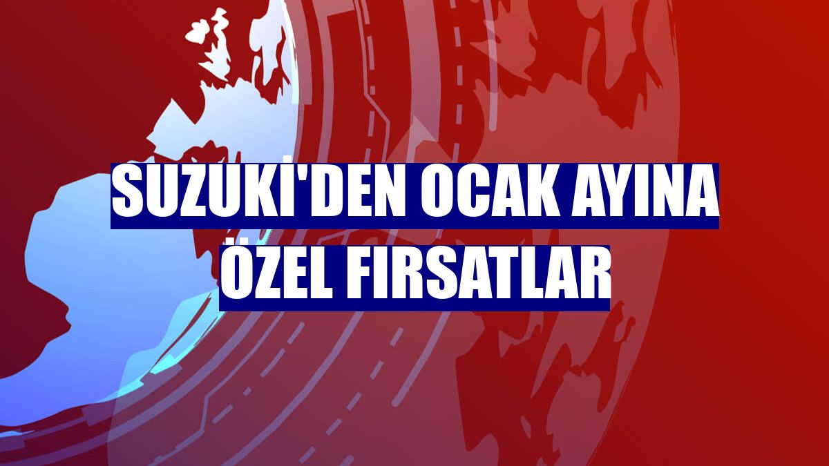 Suzuki'den ocak ayına özel fırsatlar