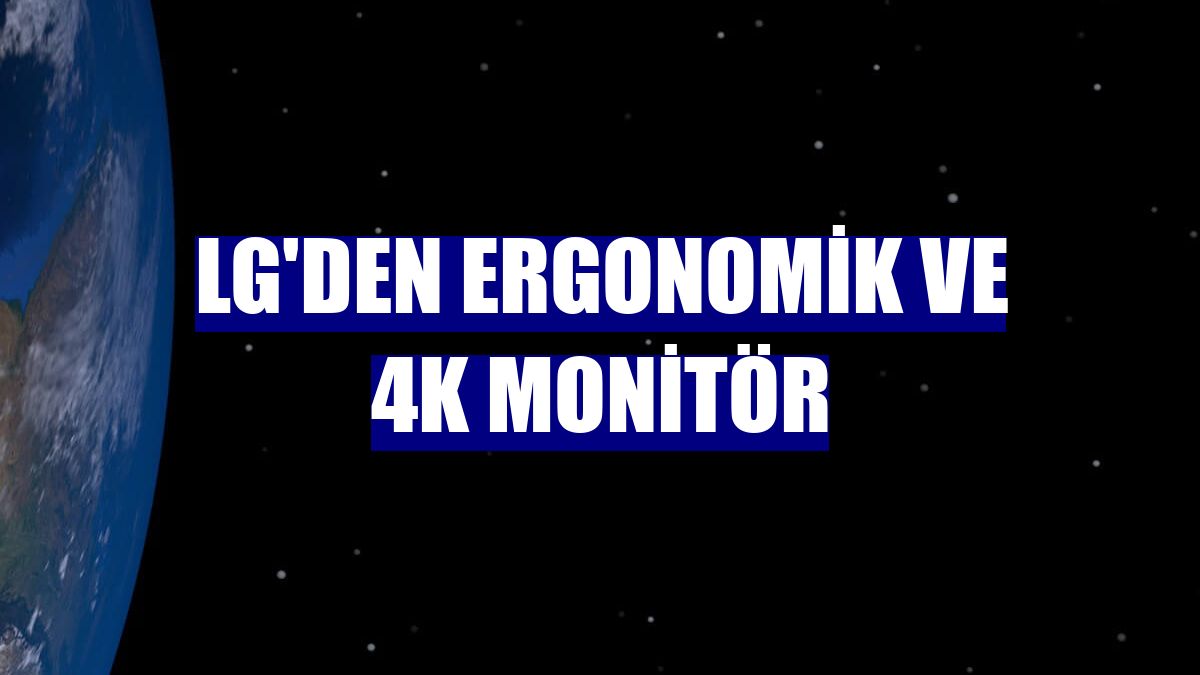 LG'den ergonomik ve 4K monitör