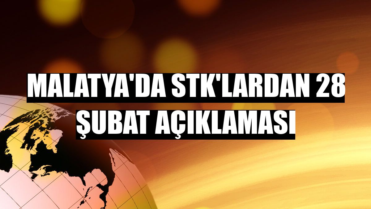 Malatya'da STK'lardan 28 Şubat açıklaması