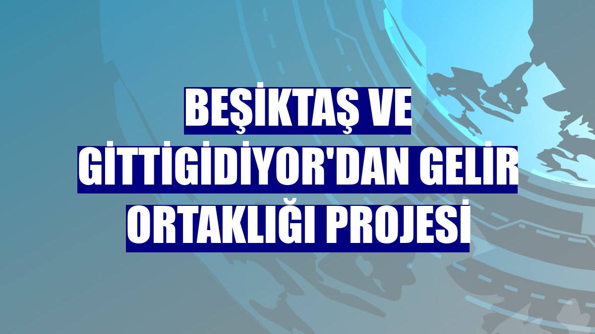 Beşiktaş ve GittiGidiyor'dan gelir ortaklığı projesi