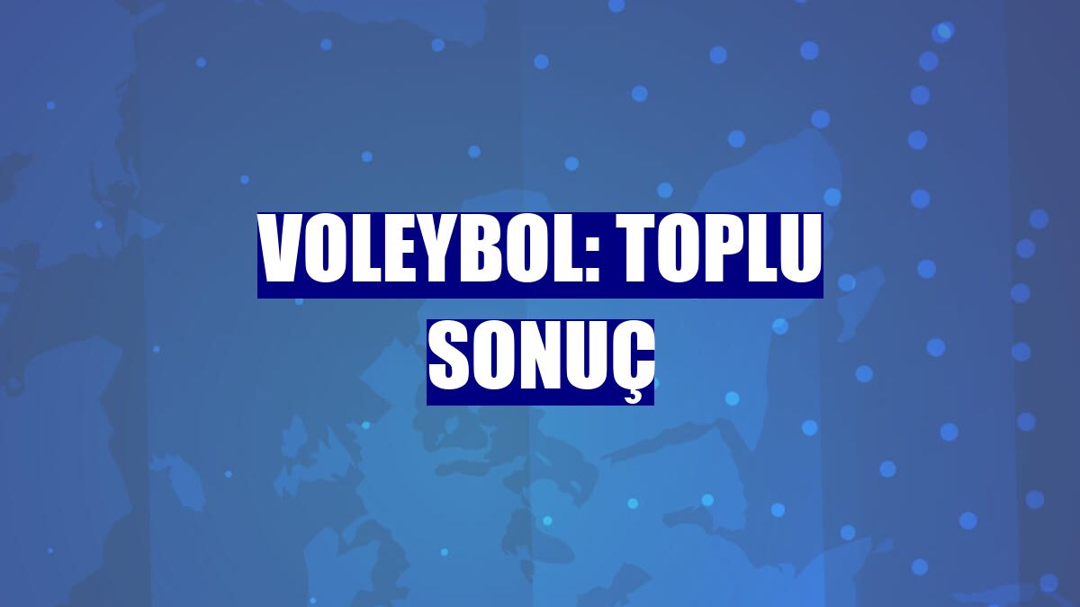 Voleybol: Toplu sonuç
