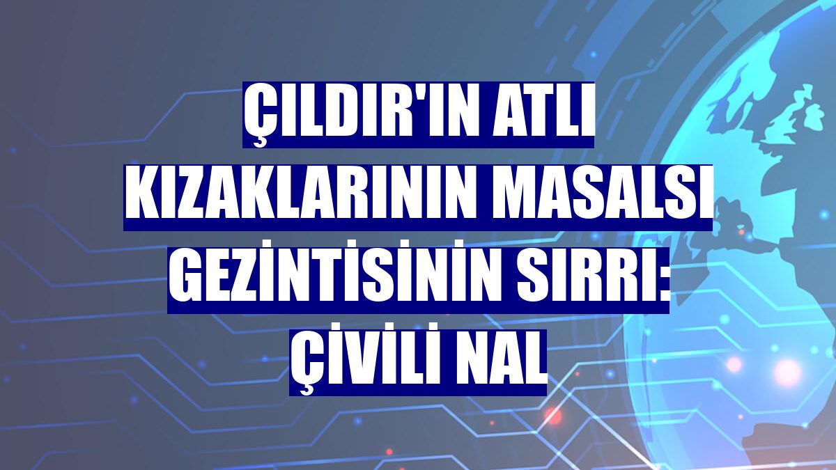 Çıldır'ın atlı kızaklarının masalsı gezintisinin sırrı: Çivili nal