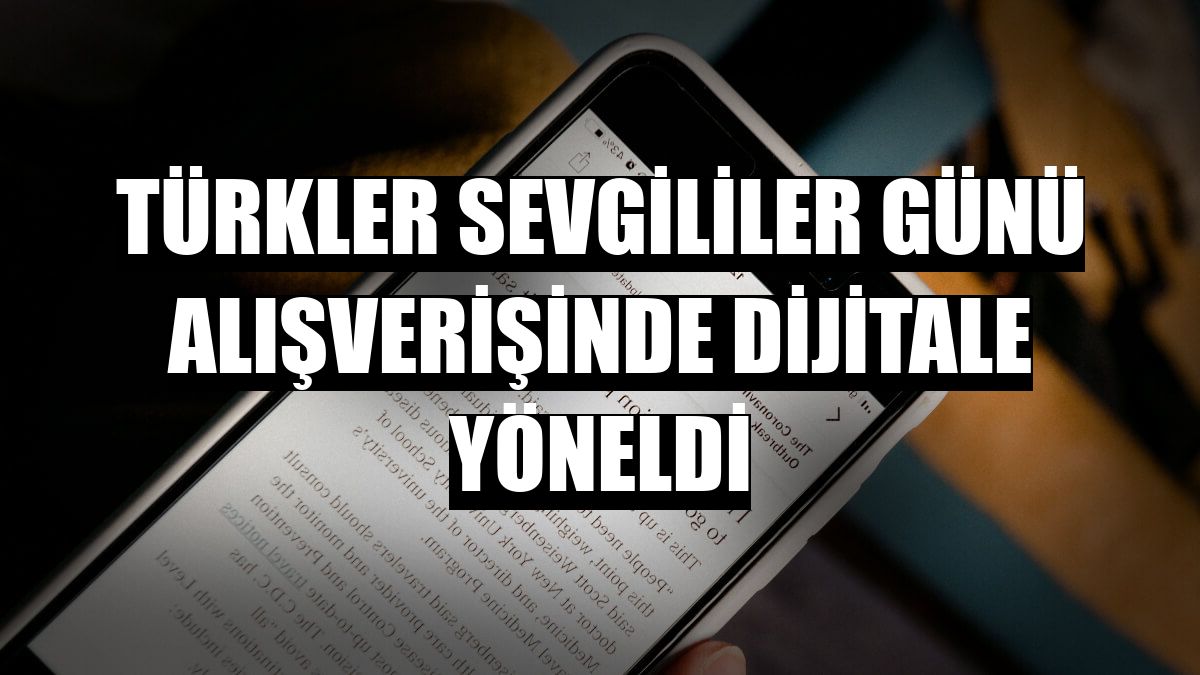 Türkler Sevgililer Günü alışverişinde dijitale yöneldi