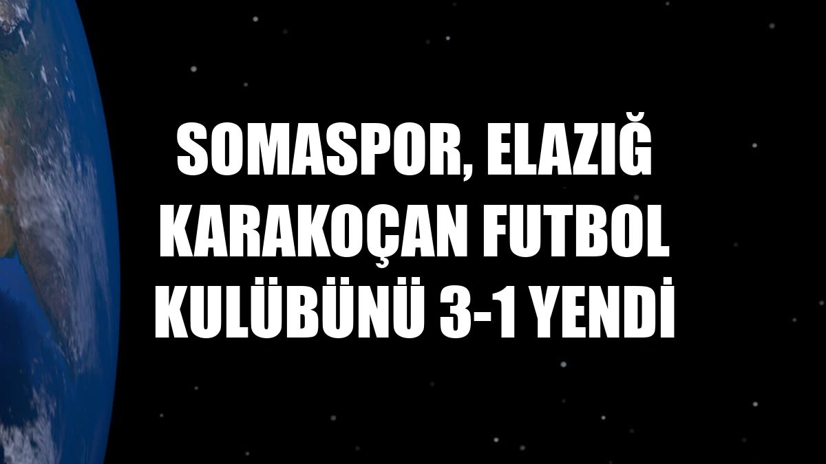 Somaspor, Elazığ Karakoçan Futbol Kulübünü 3-1 yendi