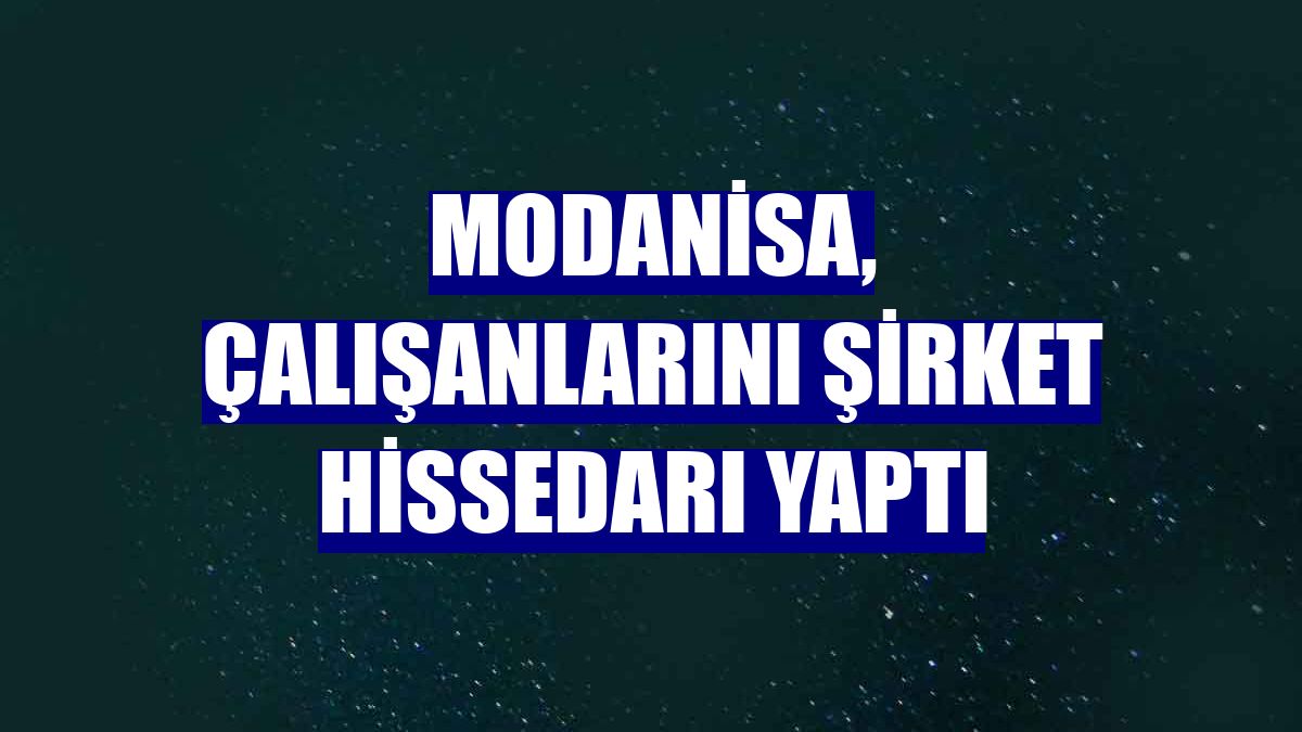 Modanisa, çalışanlarını şirket hissedarı yaptı