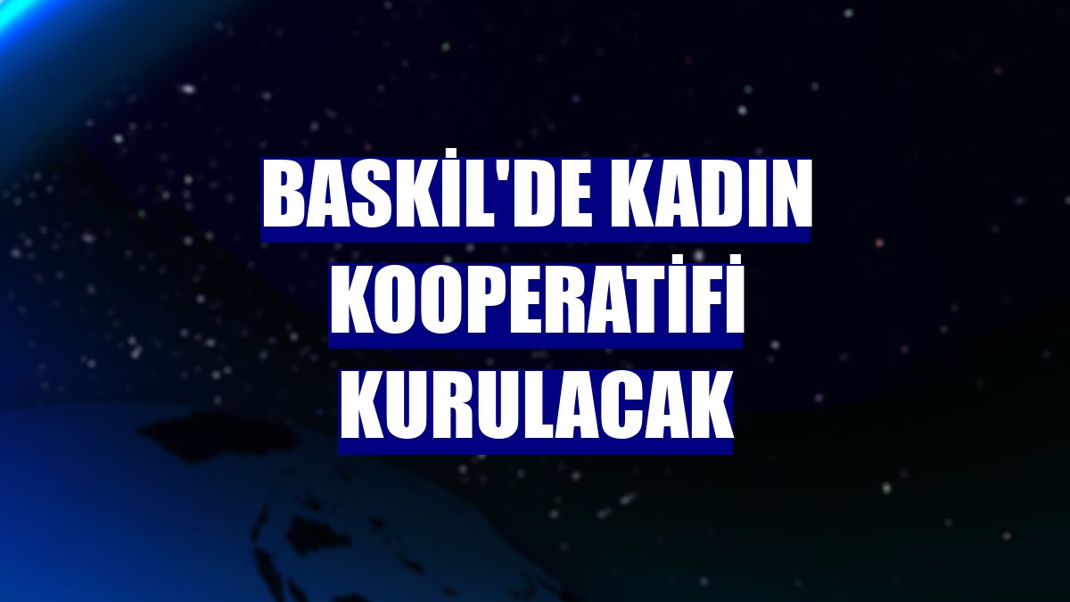 Baskil'de kadın kooperatifi kurulacak