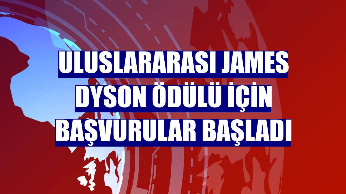 Uluslararası James Dyson Ödülü için başvurular başladı
