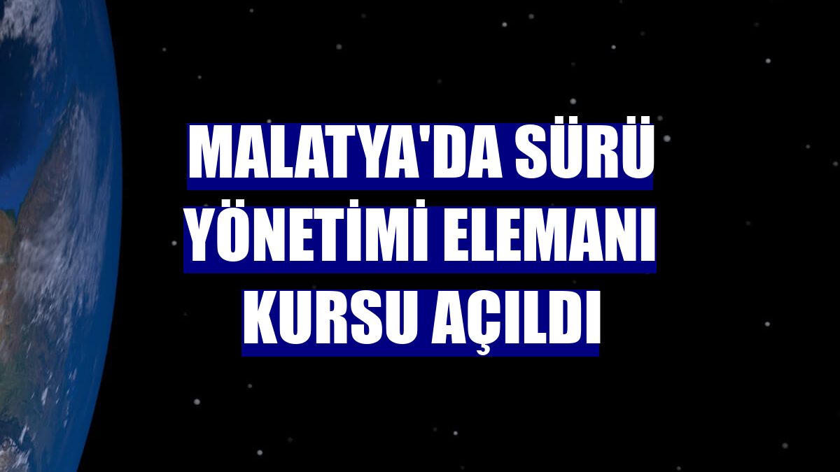 Malatya'da sürü yönetimi elemanı kursu açıldı