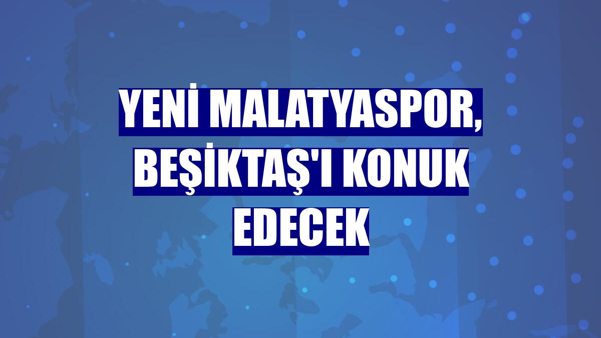 Yeni Malatyaspor, Beşiktaş'ı konuk edecek