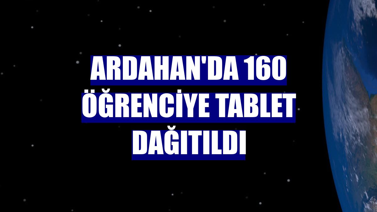 Ardahan'da 160 öğrenciye tablet dağıtıldı
