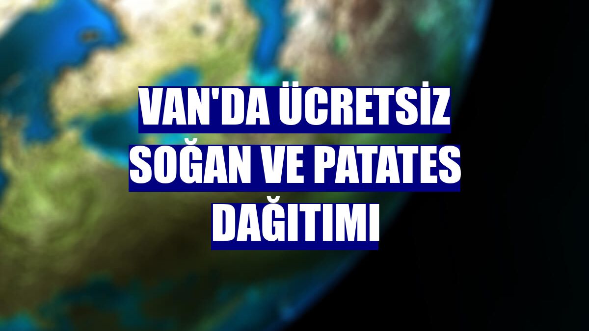 Van'da ücretsiz soğan ve patates dağıtımı