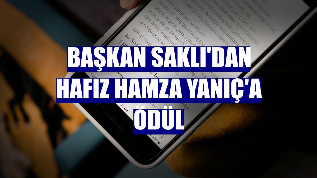 Başkan Saklı'dan Hafız Hamza Yanıç'a ödül