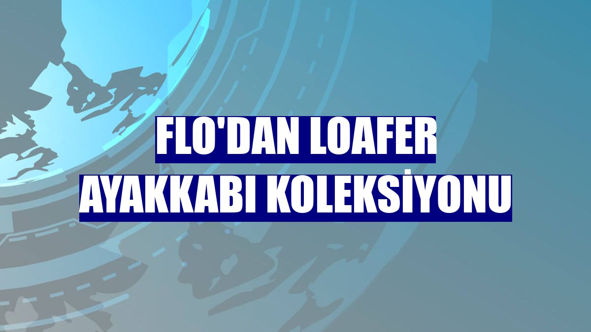 Flo'dan Loafer Ayakkabı Koleksiyonu