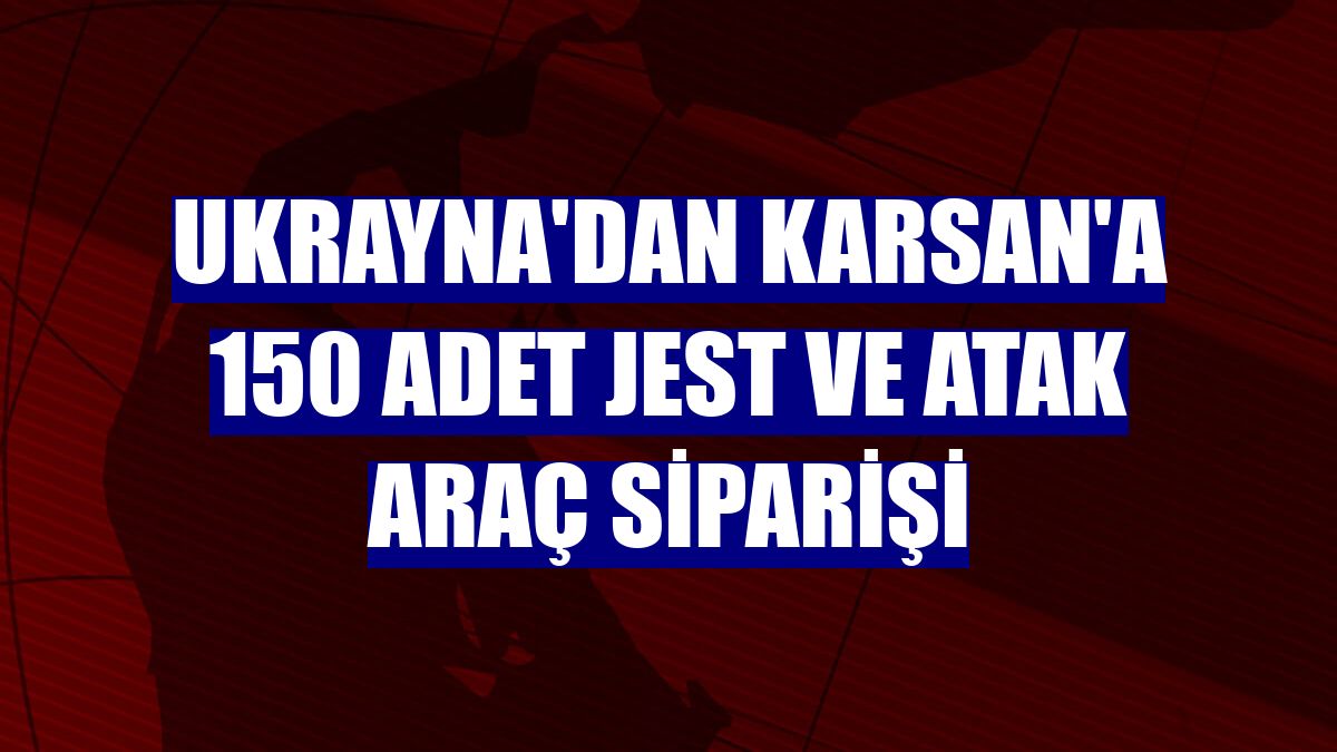 Ukrayna'dan Karsan'a 150 adet Jest ve Atak araç siparişi