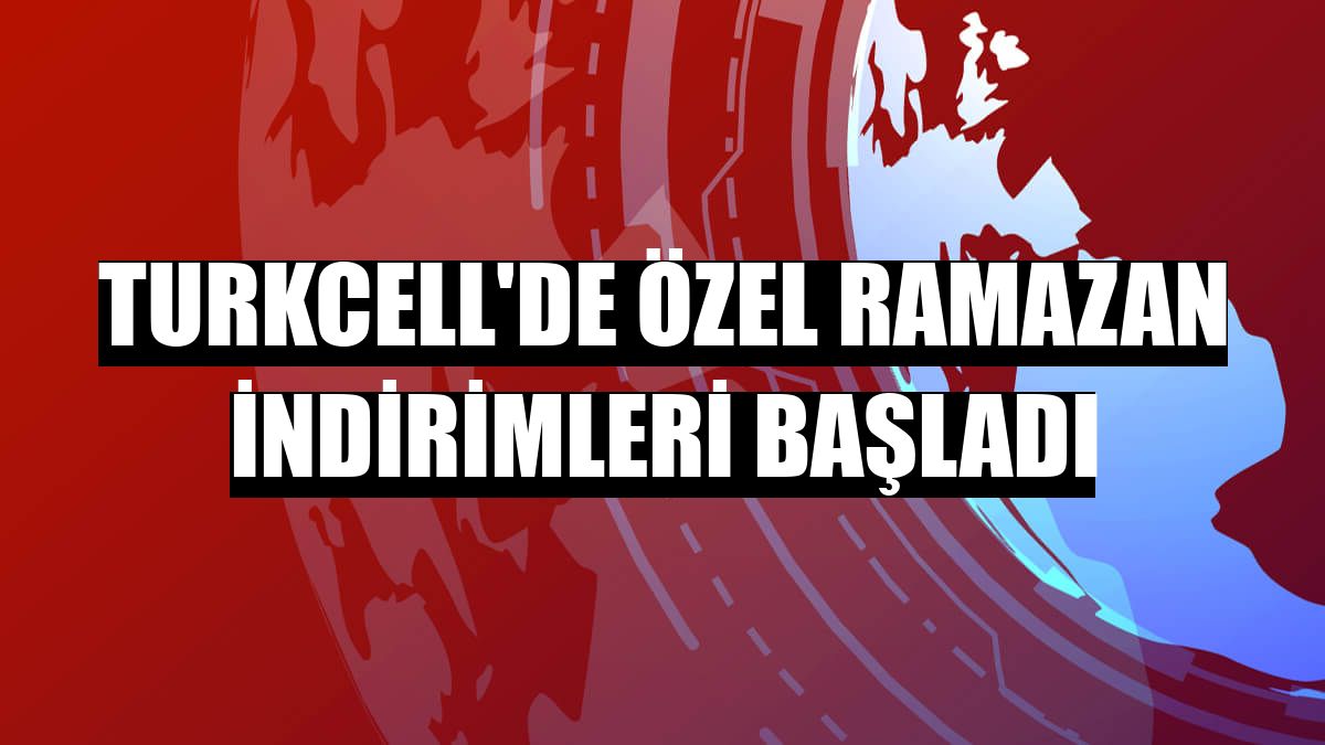 Turkcell'de özel ramazan indirimleri başladı