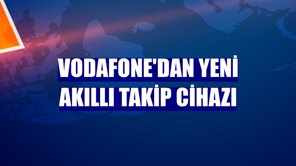 Vodafone'dan yeni akıllı takip cihazı