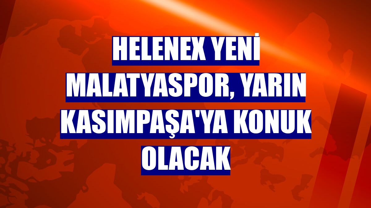 Helenex Yeni Malatyaspor, yarın Kasımpaşa'ya konuk olacak