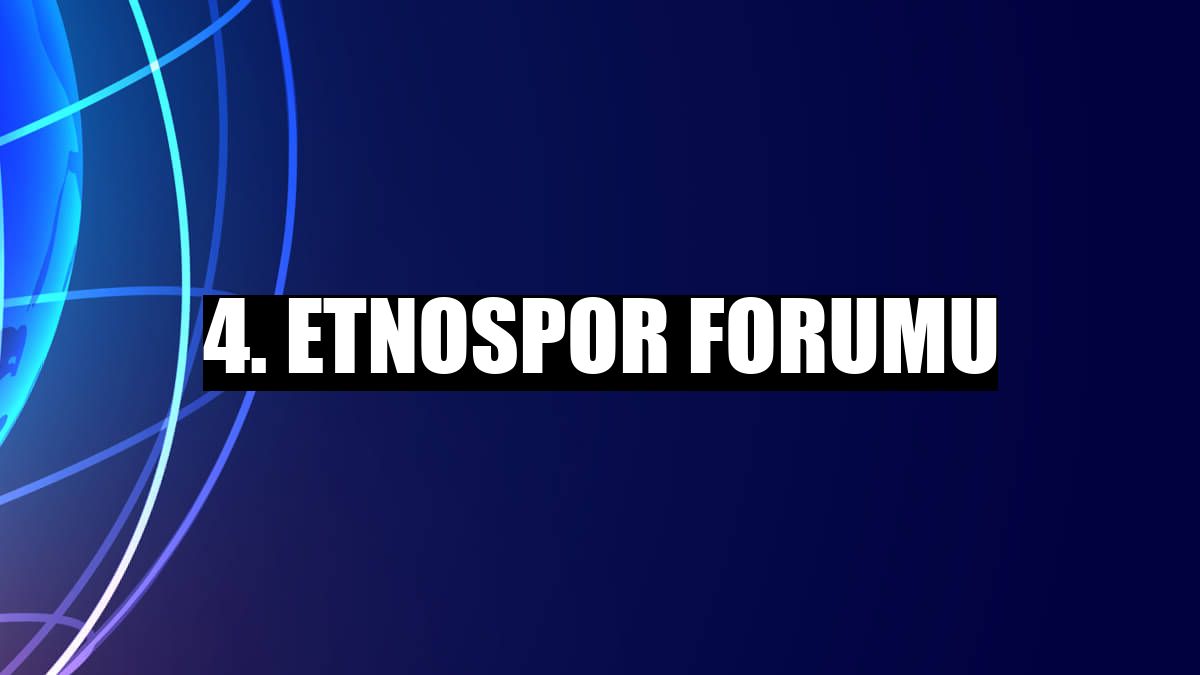 4. Etnospor Forumu