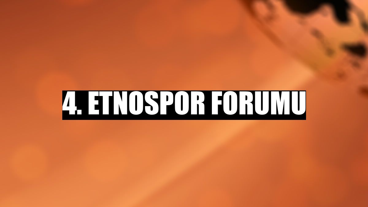 4. Etnospor Forumu