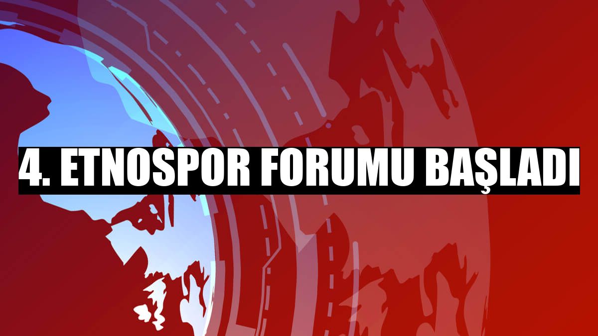 4. Etnospor Forumu başladı