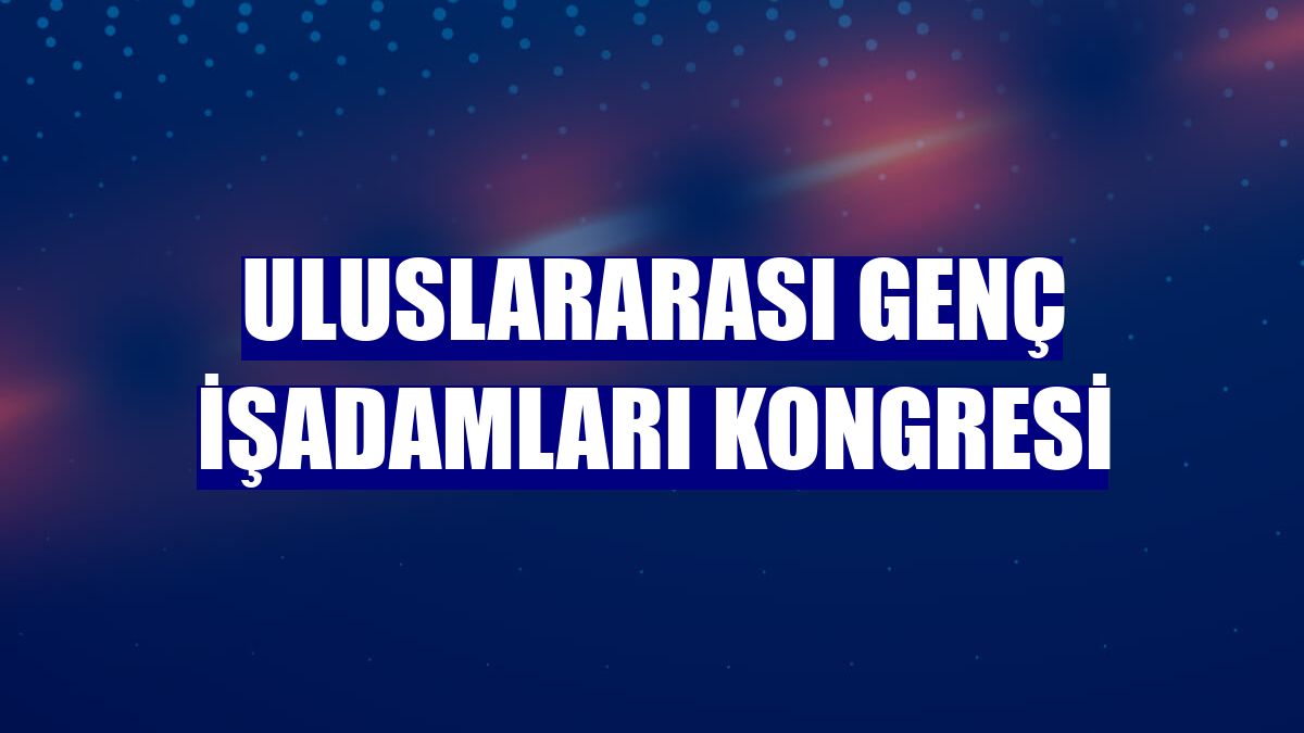 Uluslararası Genç İşadamları Kongresi