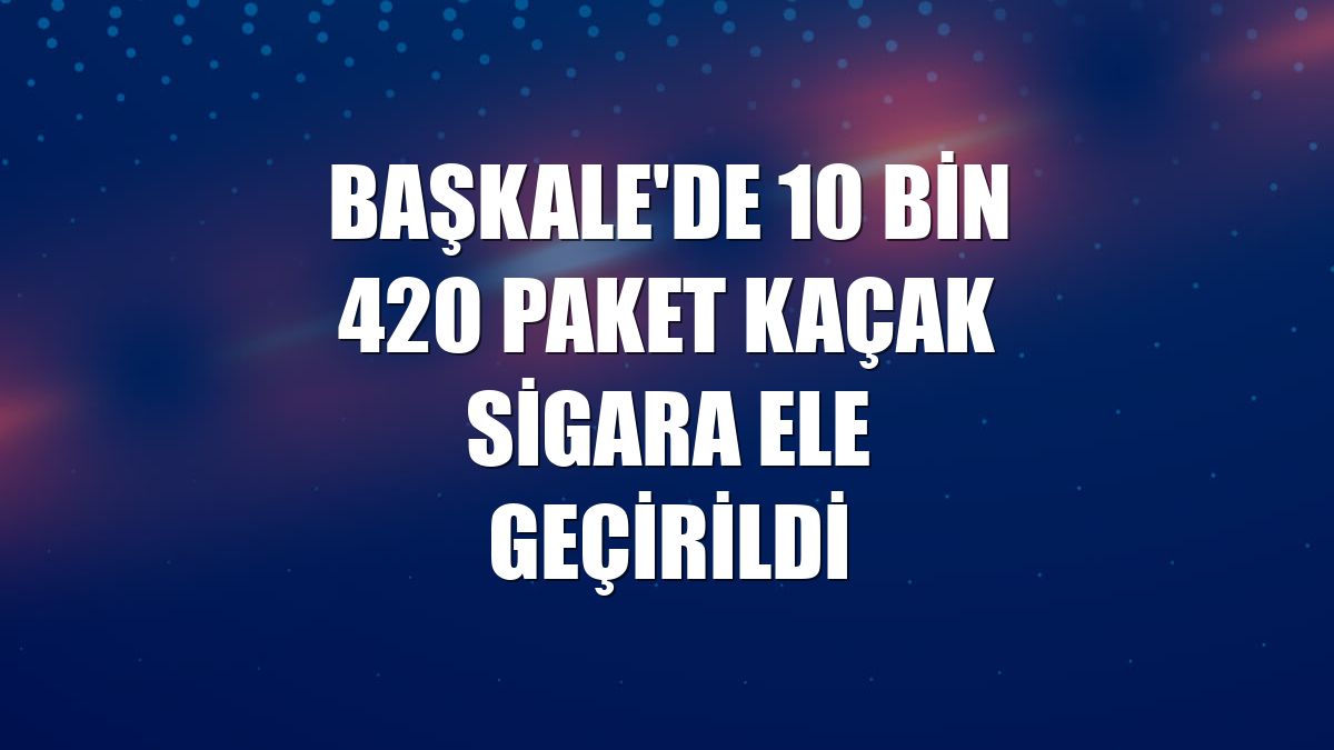 Başkale'de 10 bin 420 paket kaçak sigara ele geçirildi