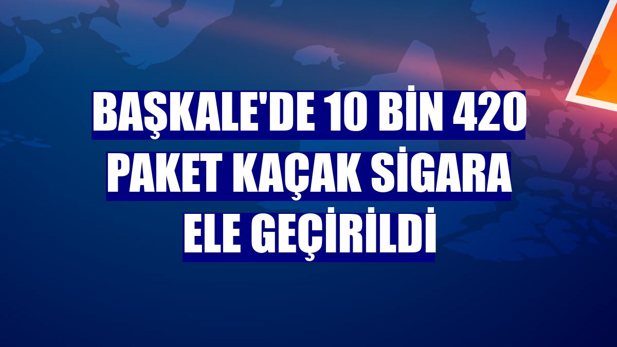 Başkale'de 10 bin 420 paket kaçak sigara ele geçirildi