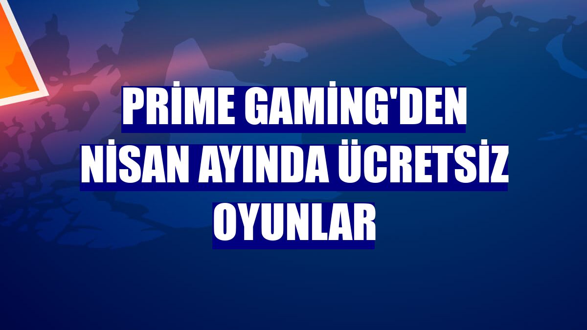 Prime Gaming'den nisan ayında ücretsiz oyunlar