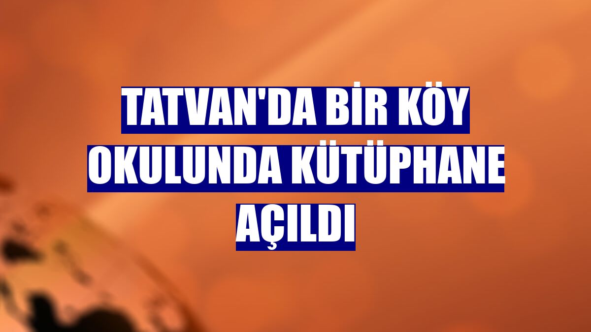 Tatvan'da bir köy okulunda kütüphane açıldı