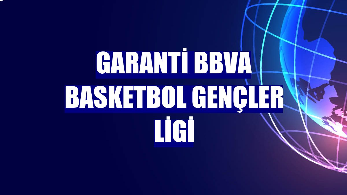 Garanti BBVA Basketbol Gençler Ligi