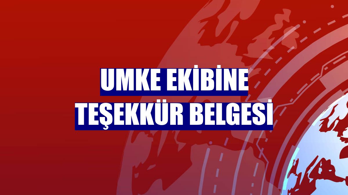 UMKE ekibine teşekkür belgesi