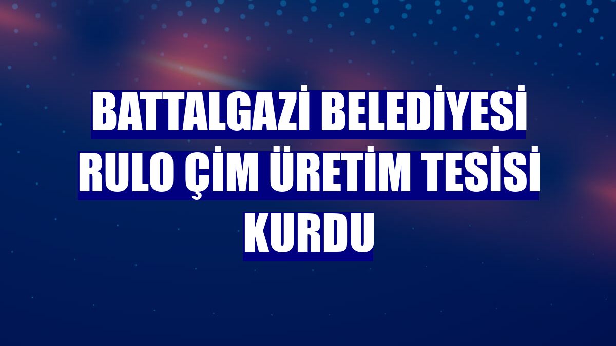 Battalgazi Belediyesi rulo çim üretim tesisi kurdu