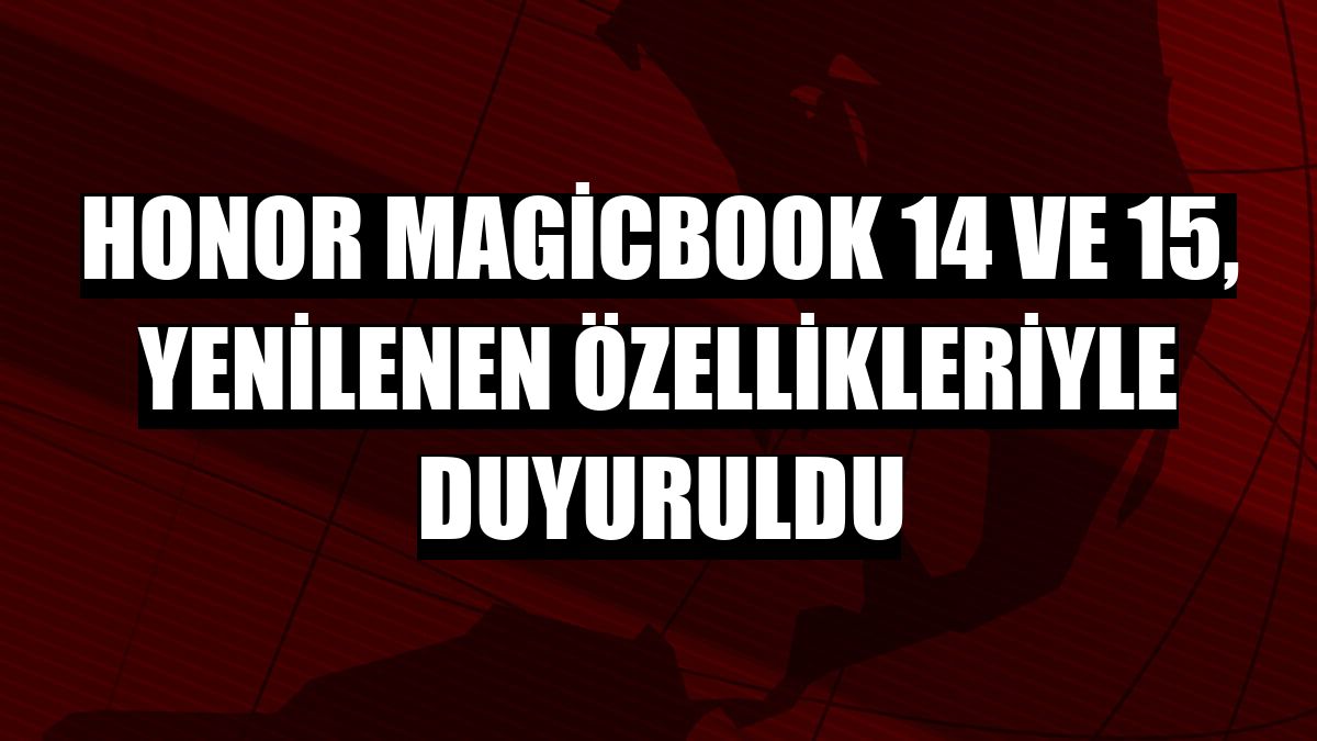Honor MagicBook 14 ve 15, yenilenen özellikleriyle duyuruldu