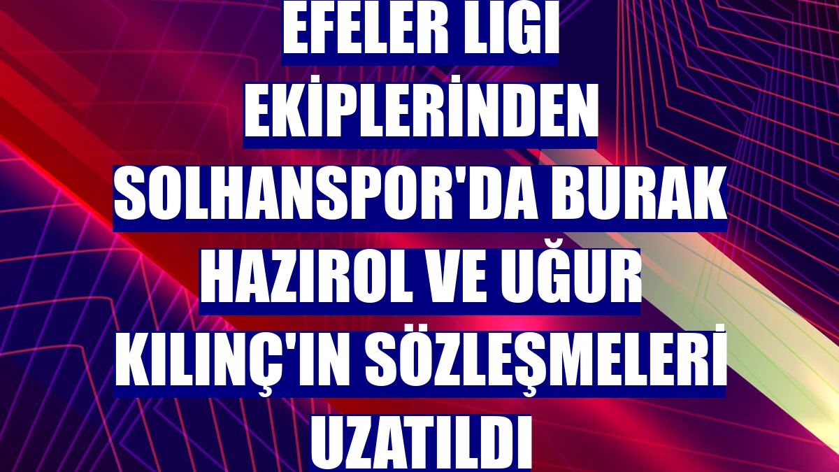 Efeler Ligi ekiplerinden Solhanspor'da Burak Hazırol ve Uğur Kılınç'ın sözleşmeleri uzatıldı