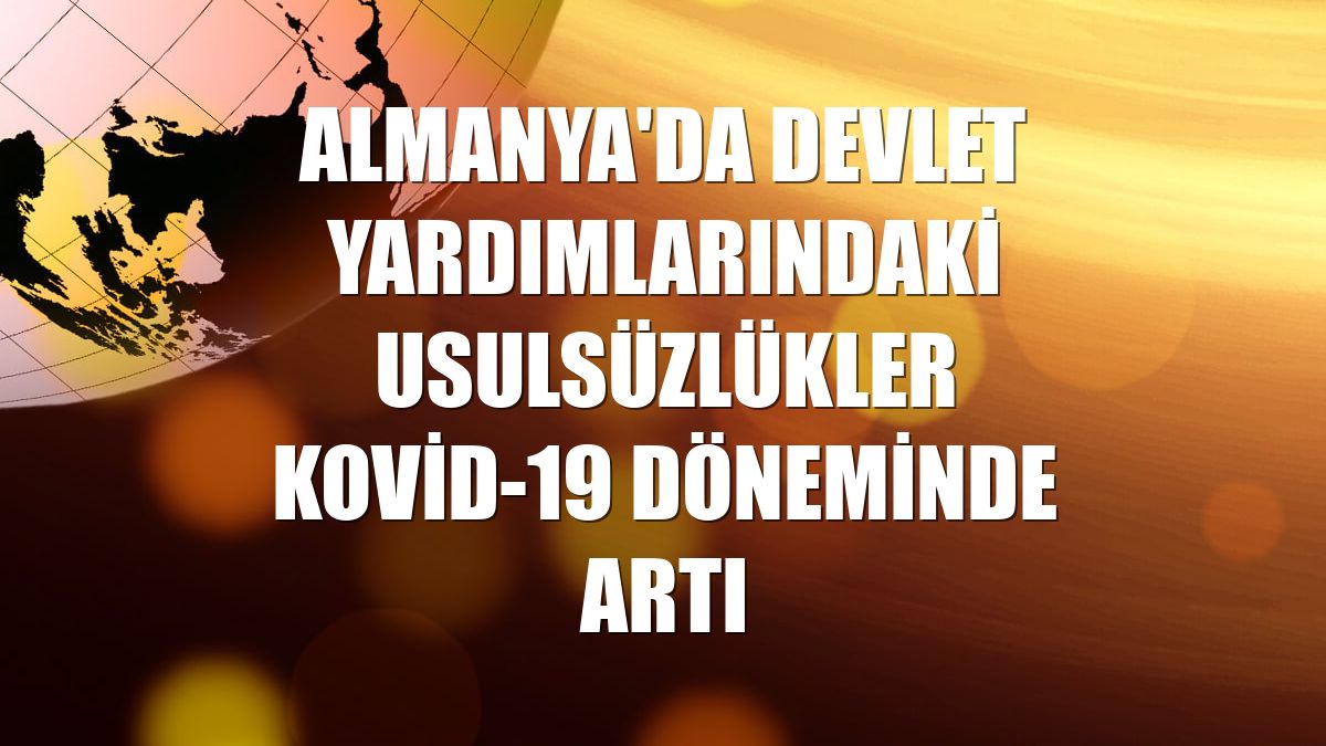 Almanya'da devlet yardımlarındaki usulsüzlükler Kovid-19 döneminde artı